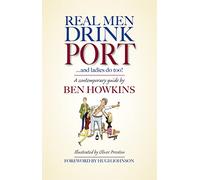 Real Men Drink Port and Ladies Do Too! A Contemporary Guide