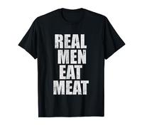 Real Men Eat Meat, Meat Lover Anti-Vegetarian Anti-Vegan T-Shirt