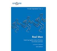 Real Men: Exploring Together What a Christian Man Thinks and Does (One 2 One): 4