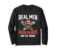 Real Men Grow Beards and Fix Things Beard Long Sleeve T-Shirt