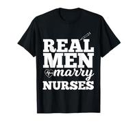Real Men Marry Nurses for Nurse Husband T-Shirt