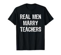 Real Men Marry Teachers Future Husband Gift T-Shirt