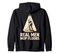 Real Men Mop Floors Houskeeping Humor Zip Hoodie