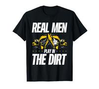 Real Men Play In The Dirt Digger Driver Excavator Operator T-Shirt