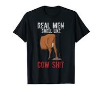 Real Men Smell Like Cow Shit Funny Cowboy Farmer Gift T-Shirt