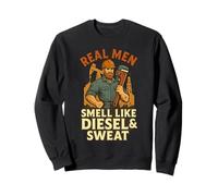 Real Men Smell Like Diesel & Sweat Oilfield T-Shirt Sweatshirt