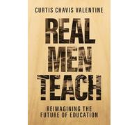 Real Men Teach: Reimagining the Future of Education