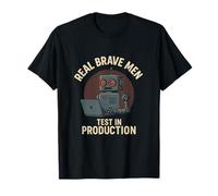 Real Men Test in Production Funny Brave Engineering T-Shirt