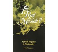 Real Messiah: A Jewish Response to Missionaries