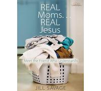 Real Moms...Real Jesus: Meet the Friend Who Understands
