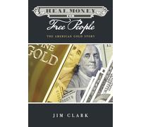 Real Money for Free People: The American Gold Story