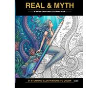 Real & Myth: A Water Creatures Coloring Book (Kaisn Malbücher)