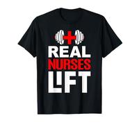 Real Nurses Lift for the Gym Nurse Who Weightlifts T-Shirt