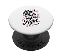 Real Ones Lost the Fight Breast Cancer PopSockets Adhesive PopGrip