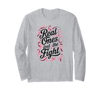 Real Ones Lost the Fight Long Sleeve T-Shirt
