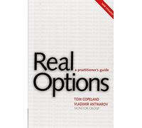Real Options: A Practitioner's Guide