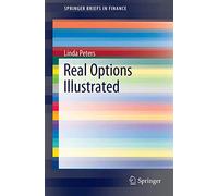 Real Options Illustrated (SpringerBriefs in Finance)