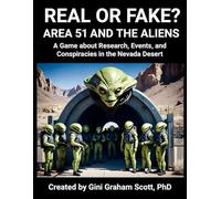 Real or Fake: Area 51 and the Aliens: A Game about Research, Events, and Conspiracies in the Nevada Desert