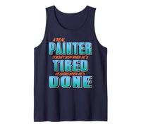 Real Painters Work Until It's Done Not When They're Tired Tank Top