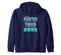 Real Painters Work Until It's Done Not When They're Tired Zip Hoodie