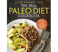 Real Paleo Diet Cookbook, The: 250 All-New Recipes from the Paleo Expert