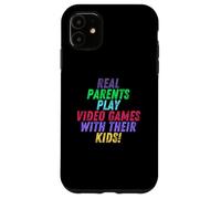 Real Parents Play Video Games With Their Kids Gamer Mom Dad Case for iPhone 11
