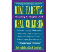 Real Parents, Real Children: Parenting the Adopted Child