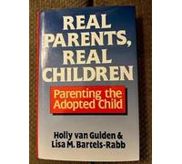 Real Parents, Real Children: Parenting the Adopted Child (Counselling titles)