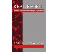 Real People: Personal Identity Without Thought Experiments (Clarendon Paperbacks)