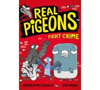 Real Pigeons Fight Crime: Bestselling funny young chapter books for 2021, for kids 5-8 and fans of DogMan. Soon to be a Nickelodeon TV series! (Real Pigeons series)