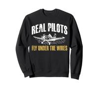 Real Pilots Fly Under The Wires Crop Dusting Farmer Sweatshirt