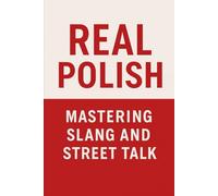 Real Polish - Mastering Slang and Street Talk