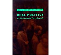 Real Politics: At the Center of Everyday Life