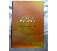 Real Power: Business Lessons from the Tao Te Ching