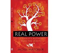Real Power: Jesus Christ's Authority Over the Spirits