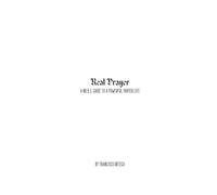 Real Prayer: A No B.S. Guide to a Powerful Prayer Life