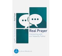 Real Prayer: Connecting with our heavenly Father (Good Book Guides)