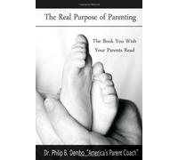 Real Purpose of Parenting: The Book You Wish Your Parents Read