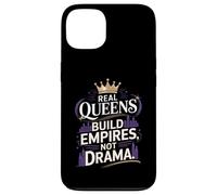 Real Queens Build Empires Not Drama Case for iPhone 13