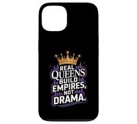 Real Queens Build Empires Not Drama Case for iPhone 13