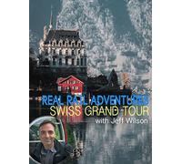 Real Rail Adventures: Swiss Grand Tour