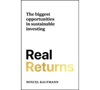 Real Returns : The biggest opportunities in sustainable investing