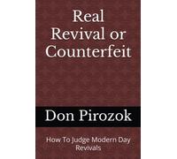 Real Revival or Counterfeit: How To Judge Modern Day Revivals