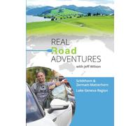 Real Road Adventures: Schilthorn And Zermatt-Matterhorn/Lake Geneva Region