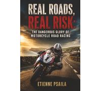 Real Roads, Real Risk: The Dangerous Glory of Motorcycle Road Racing