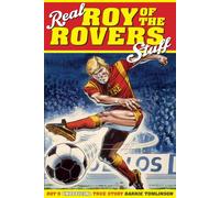 Real Roy of the Rovers Stuff!: Roy's True Story