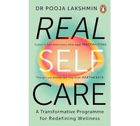 Real Self-Care : A Transformative Programme for Redefining Wellness