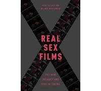 Real Sex Films: The New Intimacy and Risk in Cinema