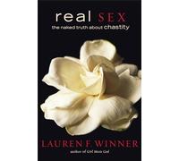 Real Sex: The Naked Truth about Chastity