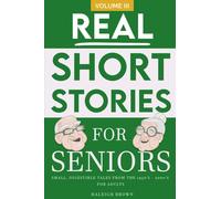 Real Short Stories for Seniors Volume III: Small, Digestible Tales from the 1950's - 2000's for Adults
